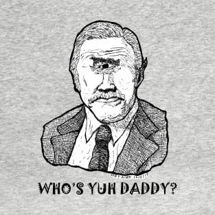 Who's Yuh Daddy? (Text) T-Shirt